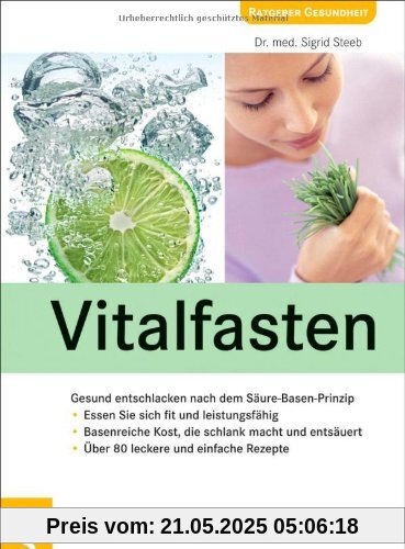 Vitalfasten. Gesund entschlacken nach dem Säure-Basen-Prinzip