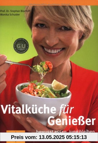 Vitalküche für Genießer: bewusst essen, jung bleiben (GU Autoren-Kochbücher)