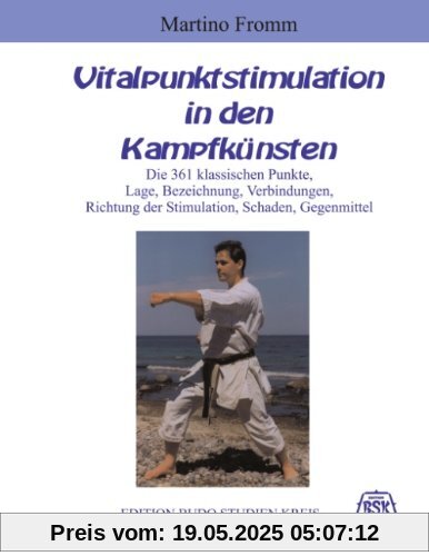 Vitalpunktstimulation in den Kampfkünsten: die 361 klassischen Punkte
