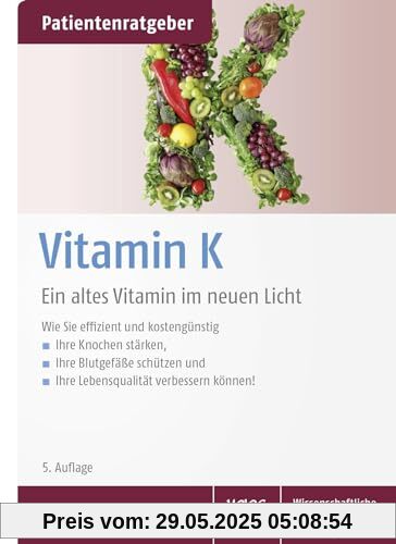 Vitamin K: Ein altes Vitamin im neuen Licht. Patientenratgeber