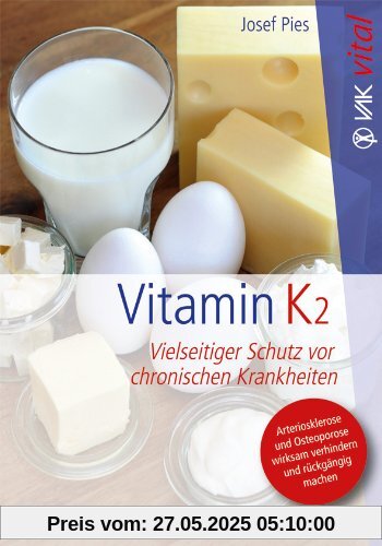 Vitamin K2: Vielseitiger Schutz vor chronischen Krankheiten