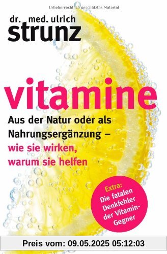Vitamine: Aus der Natur oder als Nahrungsergänzung - wie sie wirken, warum sie helfen Extra: Die fatalen Denkfehler der Vitamin-Gegner Vitamine: Aus der Natur oder als Nahrungsergänzung - wie sie wirken, warum sie helfen Extra: Die fatalen Denkfehler der Vitamin-Gegner