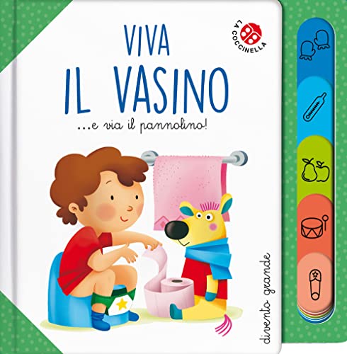 Viva Il Vasino... E Via Il Pannolino! Ediz. a Colori von La Coccinella