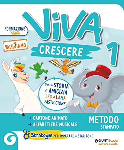 Viva crescere. Con Metodo stampato, Accoglienza Prerequisiti, Quaderno di scrittura, Letture, Matematica e Quaderno, Storia Geografia Scienze e ... elementare. Con e-book. Con espansione online von Giunti Scuola