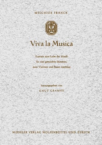 Viva la musica: Kantate zum Lob der Musik. gemischter Chor (SATB), 2 Violinen und Basso continuo. Partitur. von Möseler Verlag