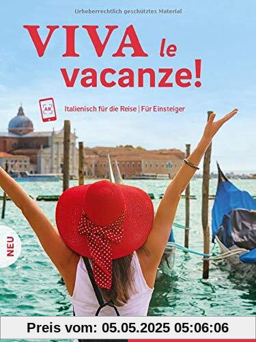 Viva le vacanze! Neu: Italienisch für die Reise – Für Einsteiger / Kursbuch mit Audios online Viva le vacanze! Neu: Italienisch für die Reise – Für Einsteiger / Kursbuch mit Audios online