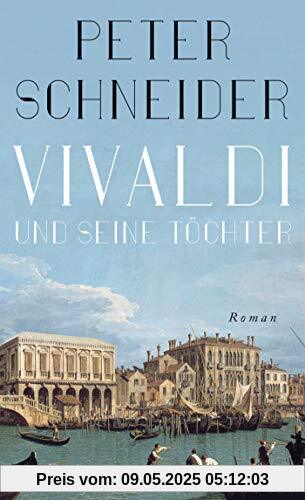 Vivaldi und seine Töchter: Roman