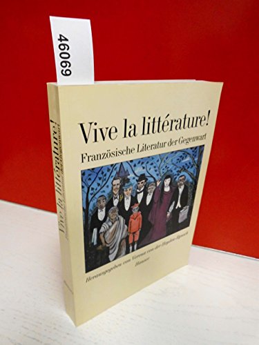 Vive la littérature!: Französische Literatur der Gegenwart