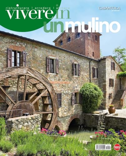 Vivere in un mulino. Casantica. Gli speciali Vivere in un mulino. Casantica. Gli speciali von Sprea Editori