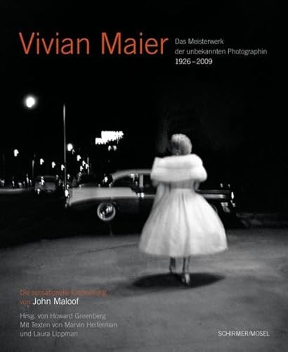 Vivian Maier - Das Meisterwerk der unbekannten Photographin: Neuauflage: Das unbekannte Meisterwerk Vivian Maier - Das Meisterwerk der unbekannten Photographin: Neuauflage: Das unbekannte Meisterwerk