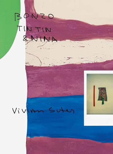Vivian Suter: Bonzo, Tintin & Nina (Zeitgenössische Kunst) von Hatje Cantz Verlag