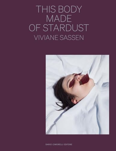 Viviane Sassen. This body made of stardust. Ediz. italiana e inglese Viviane Sassen. This body made of stardust. Ediz. italiana e inglese von Dario Cimorelli Editore