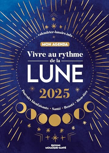 Vivre au rythme de la lune, mon agenda 2025: Pouvoirs bienfaisants, santé, beauté, bien-être Vivre au rythme de la lune, mon agenda 2025: Pouvoirs bienfaisants, santé, beauté, bien-être von MOSAIQUE SANTE