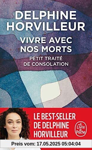 Vivre avec nos morts: Petit traité de consolation