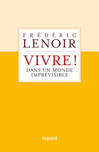 Vivre ! dans un monde imprévisible