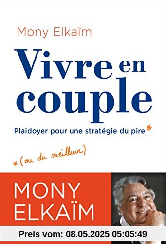 Vivre en couple : Plaidoyer pour une stratégie du pire