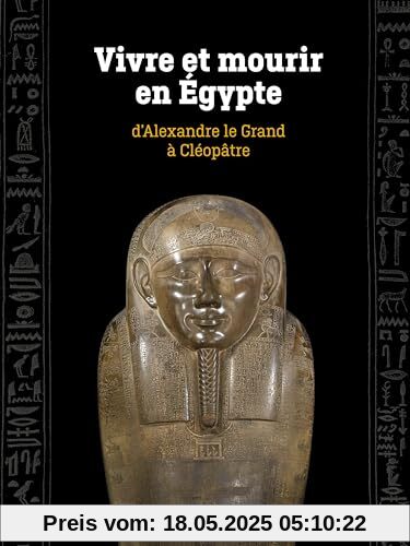 Vivre et mourir en Egypte, d'Alexandre le Grand à Cléopâtre
