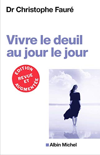 VIVRE LE DEUIL AU JOUR LE JOUR (Ed.2018) von ALBIN MICHEL