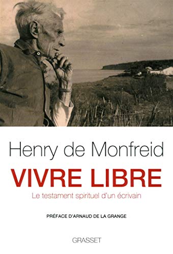 Vivre libre : Le testament spirituel d'un écrivain von Grasset & Fasquelle