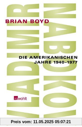 Vladimir Nabokov: Die amerikanischen Jahre. 1940-1977