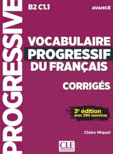 Vocabulaire progressif du français: Niveau avancé - 3ème édition. Corrigés
