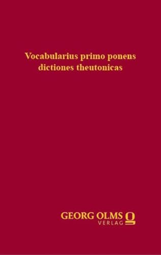 Vocabularius primo ponens dictiones theutonicas (1515) (Documenta Linguistica 1: Wörterbücher des 15. und 16. Jahrhunderts) von Georg Olms Verlag