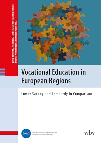 Vocational Education in European Regions: Lower Saxony and Lombardy in Comparison Vocational Education in European Regions: Lower Saxony and Lombardy in Comparison von wbv Publikation
