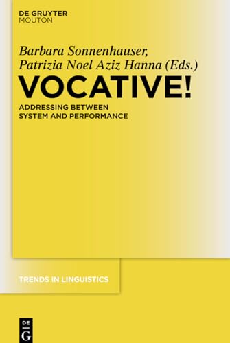 Vocative!: Addressing between System and Performance (Trends in Linguistics. Studies and Monographs [TiLSM], 261, Band 261) von Walter de Gruyter