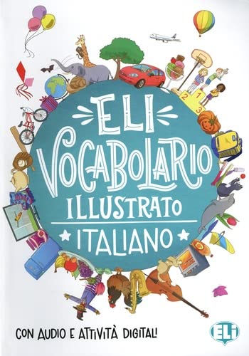 Vocaulario illustrato -Italiano: ELI Vocabolario illustrato - Italiano + digital book (Vocabolari illustrati)
