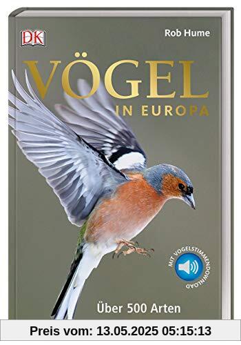 Vögel in Europa: Über 500 Arten. Mit 99 Vogelstimmen zum Anhören und Download