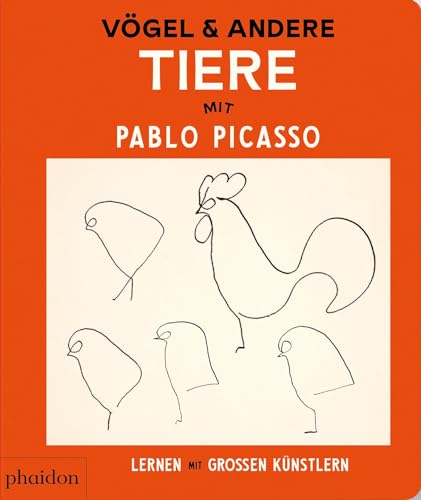 Vögel & andere Tiere mit Pablo Picasso (Lernen mit großen Künstlern) von Phaidon Press