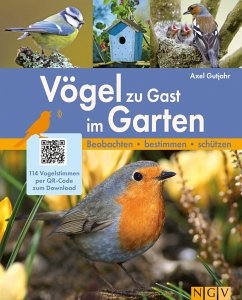 Vögel zu Gast im Garten - Beobachten, bestimmen, schützen. von Naumann & Göbel
