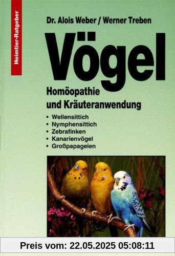 Vögel: Homöopathie und Kräuteranwendung. Wellensittich. Nymphensittich. Zebrafinken. Kanarienvögel. Großpapageien