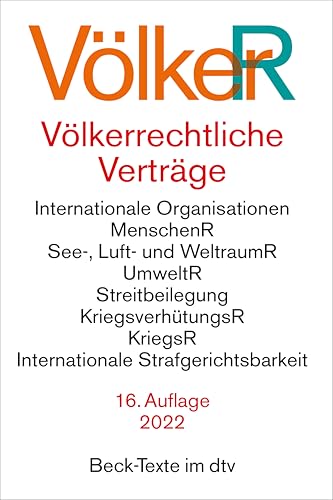 Völkerrechtliche Verträge: Vereinte Nationen, Zwischenstaatliche Beziehungen, Menschenrechte, See-, Luft- und Weltraumrecht, Umweltrecht, ... Strafgerichtsbarkeit (Beck-Texte im dtv) von dtv Verlagsgesellschaft
