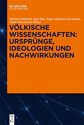 Völkische Wissenschaften: Ursprünge, Ideologien und Nachwirkungen: Ursprünge, Ideologien Und Nachwirkungen Völkische Wissenschaften: Ursprünge, Ideologien und Nachwirkungen: Ursprünge, Ideologien Und Nachwirkungen