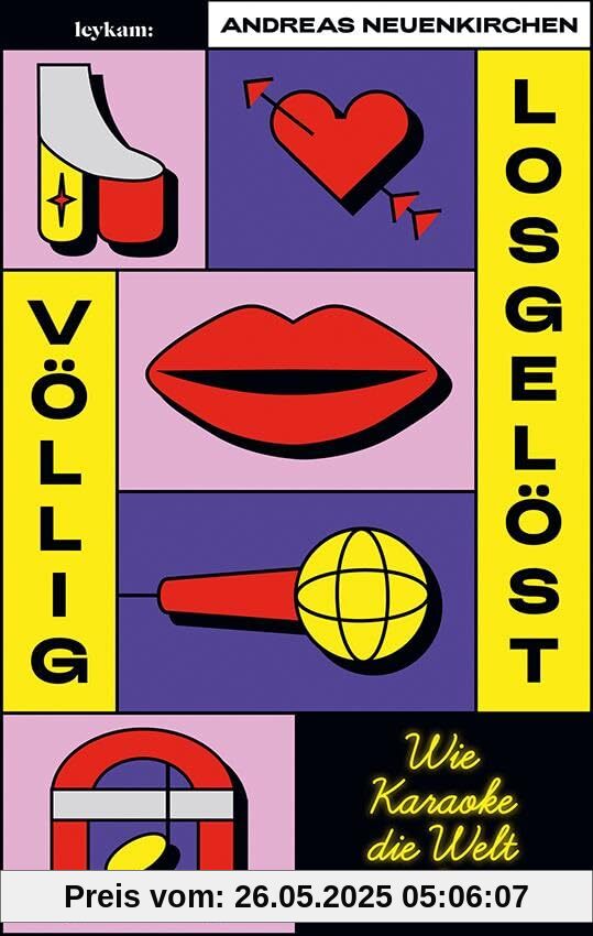 Völlig losgelöst - Wie Karaoke die Welt eroberte: 1. Auflage mit Farbschnitt Völlig losgelöst - Wie Karaoke die Welt eroberte: 1. Auflage mit Farbschnitt