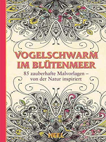 Vogelschwarm im Blütenmeer: 85 zauberhafte Malvorlagen – von der Natur inspiriert