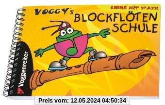 Voggys Blockflötenschule: Für Sopran-Blockflöte in C. Lerne mit Spaß!. Mit Übungtipps und Noten der beliebtesten Kinderlieder