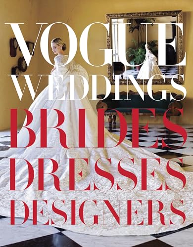 Vogue Weddings: Brides, Dresses, Designers (Vogue Lifestyle Series) von Knopf