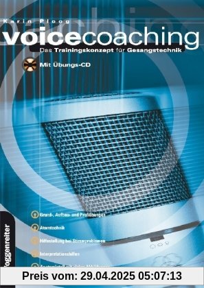 Voicecoaching: Das Trainingskonzept für Gesangstechnik. Grund- Aufbau- und Profiübungen. Atemtechnik. Hilfestellung bei Stimmproblemen. Interpretationshilfen. Anatomieteil mit vielen Abbildungen