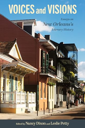 Voices and Visions: Essays on New Orleans's Literary History von University Press of Mississippi