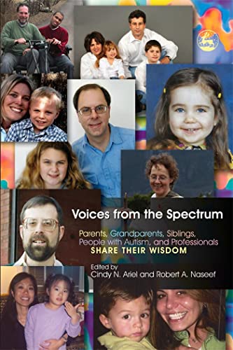 Voices from the Spectrum: Parents, Grandparents, Siblings, People with Autism, and Professionals Share Their Wisdom Voices from the Spectrum: Parents, Grandparents, Siblings, People with Autism, and Professionals Share Their Wisdom von Jessica Kingsley Publishers