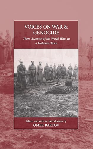 Voices on War and Genocide: Three Accounts of the World Wars in a Galician Town (War and Genocide, 30) von Berghahn Books