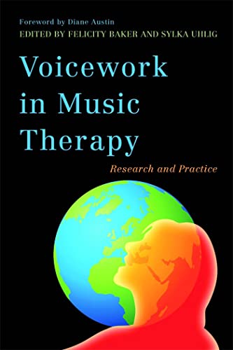 Voicework in Music Therapy: Research and Practice von Jessica Kingsley Publishers