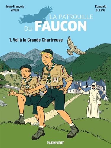 Vol à la Grande Chartreuse: Les aventures de la Patrouille du Faucon vol.1 Vol à la Grande Chartreuse: Les aventures de la Patrouille du Faucon vol.1