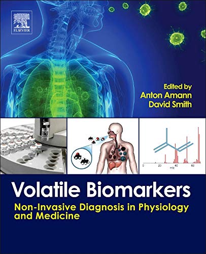 Volatile Biomarkers: Non-Invasive Diagnosis in Physiology and Medicine von Elsevier