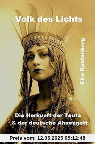 Volk des Lichts: Die Herkunft der Teuta & der deutsche Ahnengott