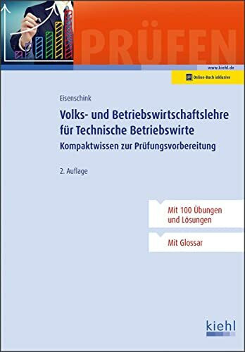 Volks- und Betriebswirtschaftslehre für Technische Betriebswirte: Kompaktwissen zur Prüfungsvo...