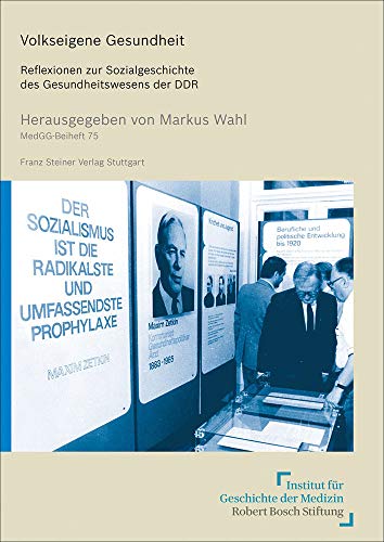 Volkseigene Gesundheit: Reflexionen zur Sozialgeschichte des Gesundheitswesens der DDR (Medizin, Gesellschaft und Geschichte: Beihefte)