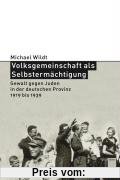 Volksgemeinschaft als Selbstermächtigung. Gewalt gegen Juden in der deutschen Provinz 1919 bis 1939